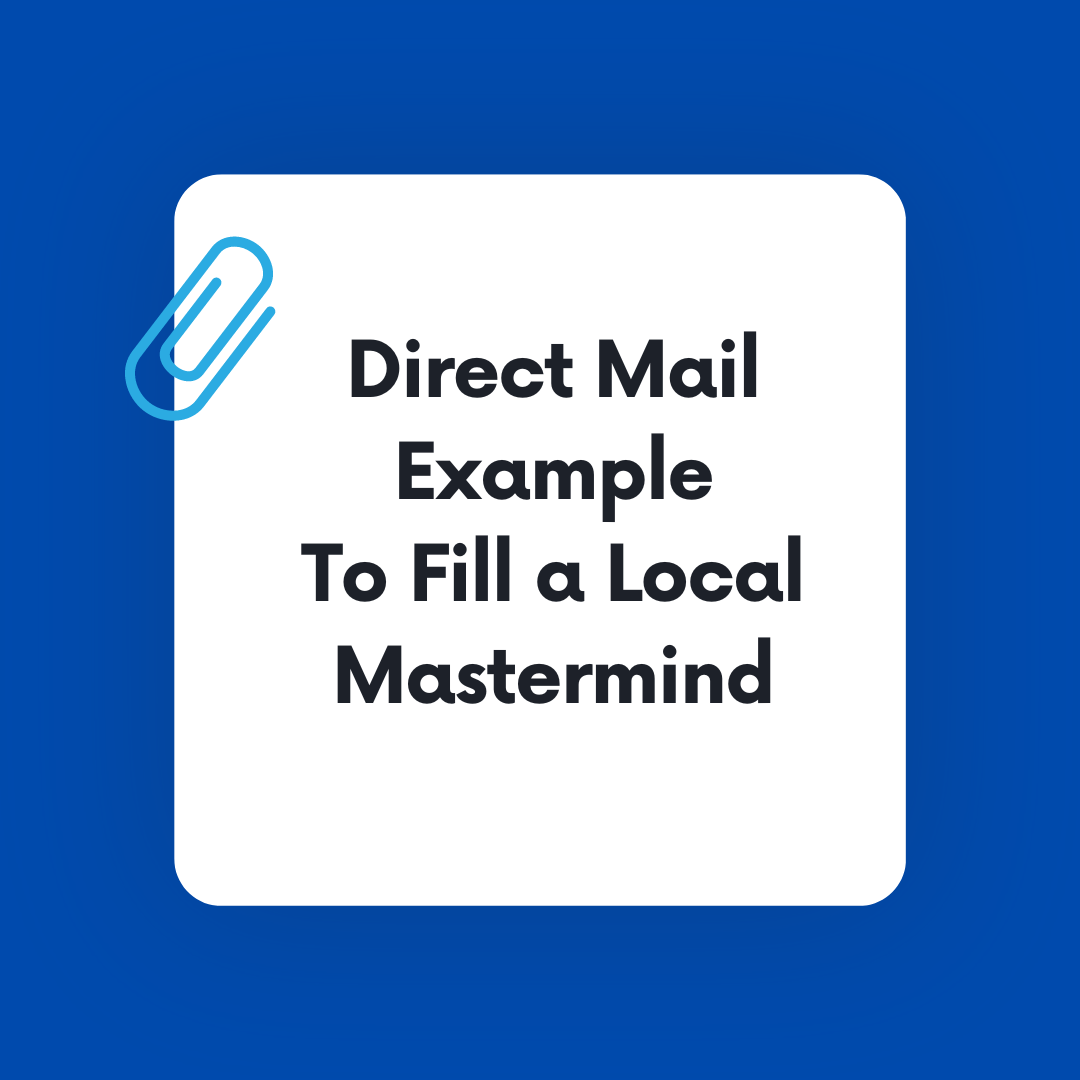 Direct Mail to Fill Local Mastermind