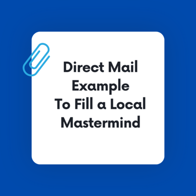 Direct Mail to Fill Local Mastermind