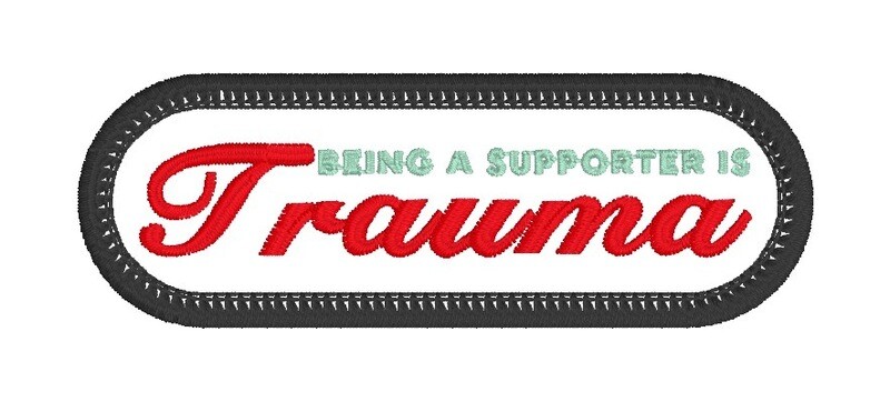 Being a supporter is Trauma