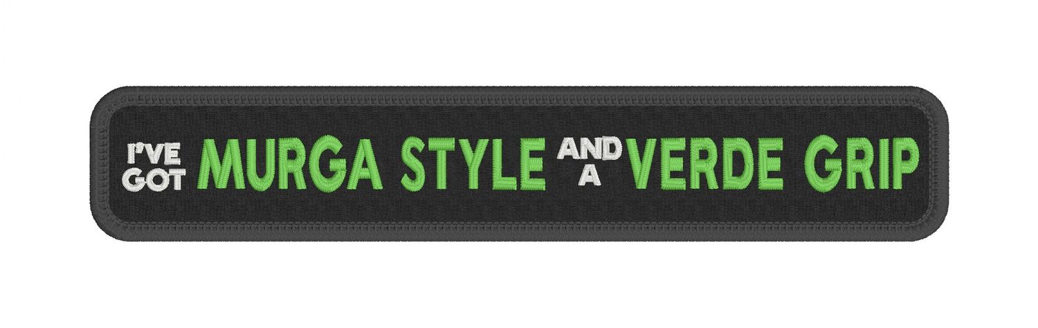 I&#39;ve Got Murga Style and a Verde Grip