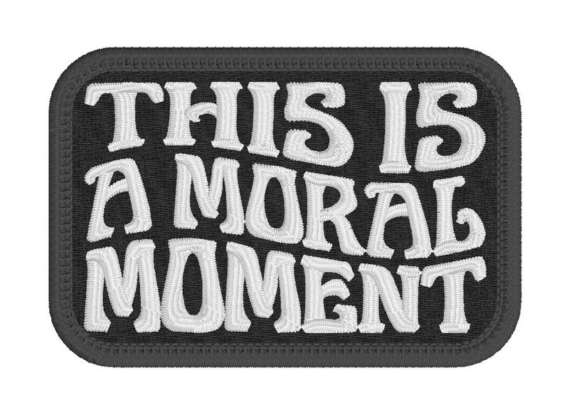 This is a Moral Moment