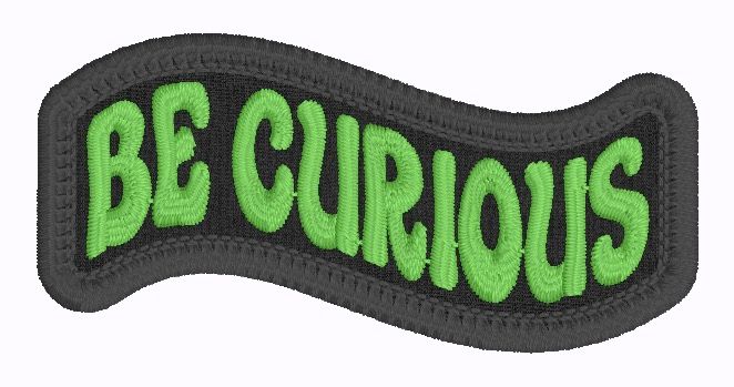 Be Curious
