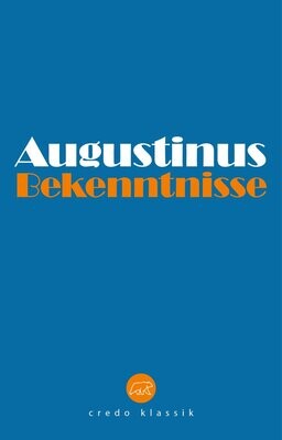 Augustinus: BEKENNTNISSE