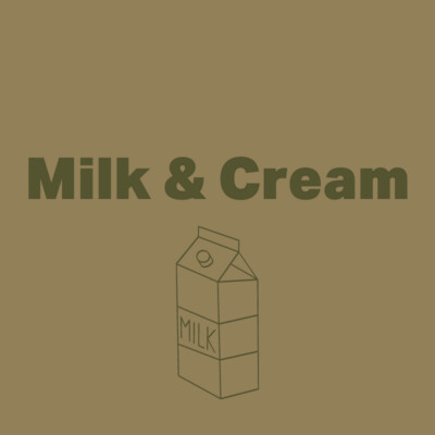 Milk & Cream