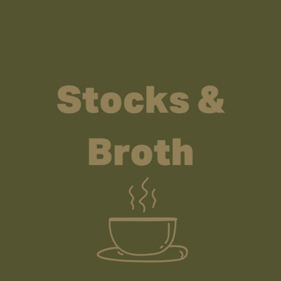 Stocks & Broth