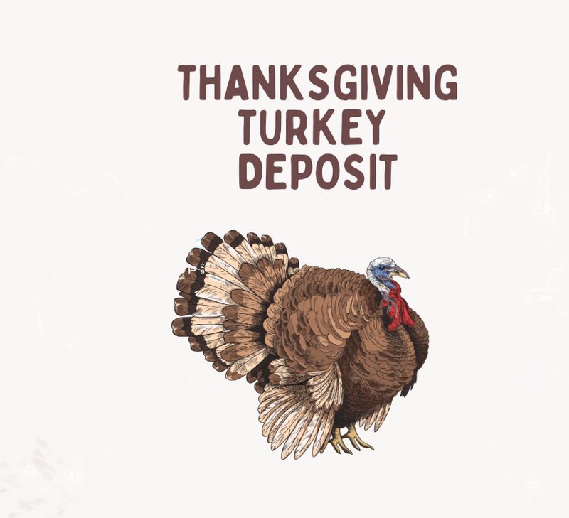 THANKSGIVING TURKEY DEPOSIT  2026