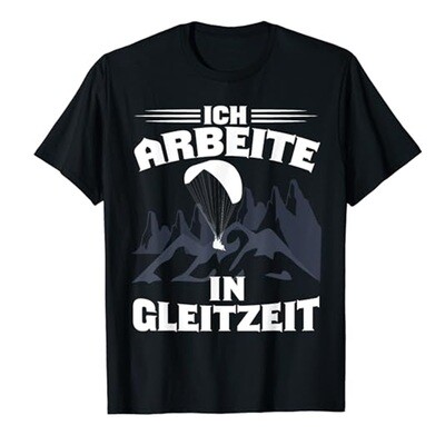 Paragliding T-Shirt "Ich arbeite in Gleitzeit"