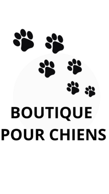 Boutique pour CHIENS