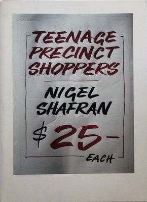 [SIGNED] NIGEL SHAFRAN TEENAGE PRECINCT SHOPPERS