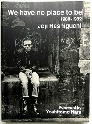 Joji Hashiguchi We Have No Place To Be Joji Hashiguchi We Have No Place To Be