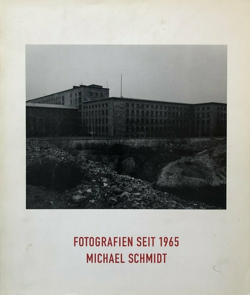 Michael Schmidt Fotografien Seit 1965