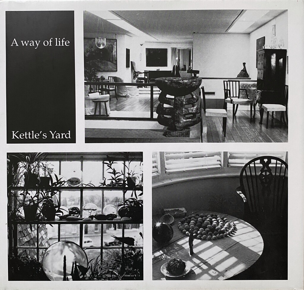Kettle's Yard: A Way Of Life