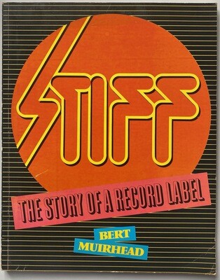 Stiff The Story of a Record Label Stiff The Story of a Record Label