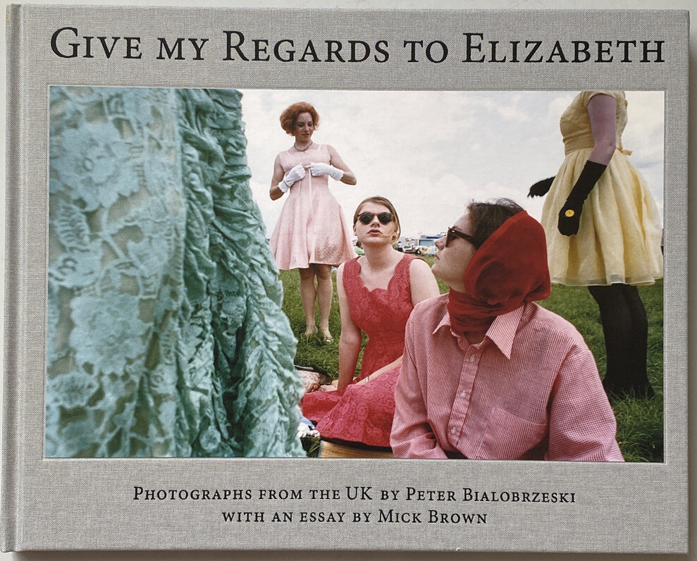 Peter Bialobrzeski Give My Regards To Elizabeth