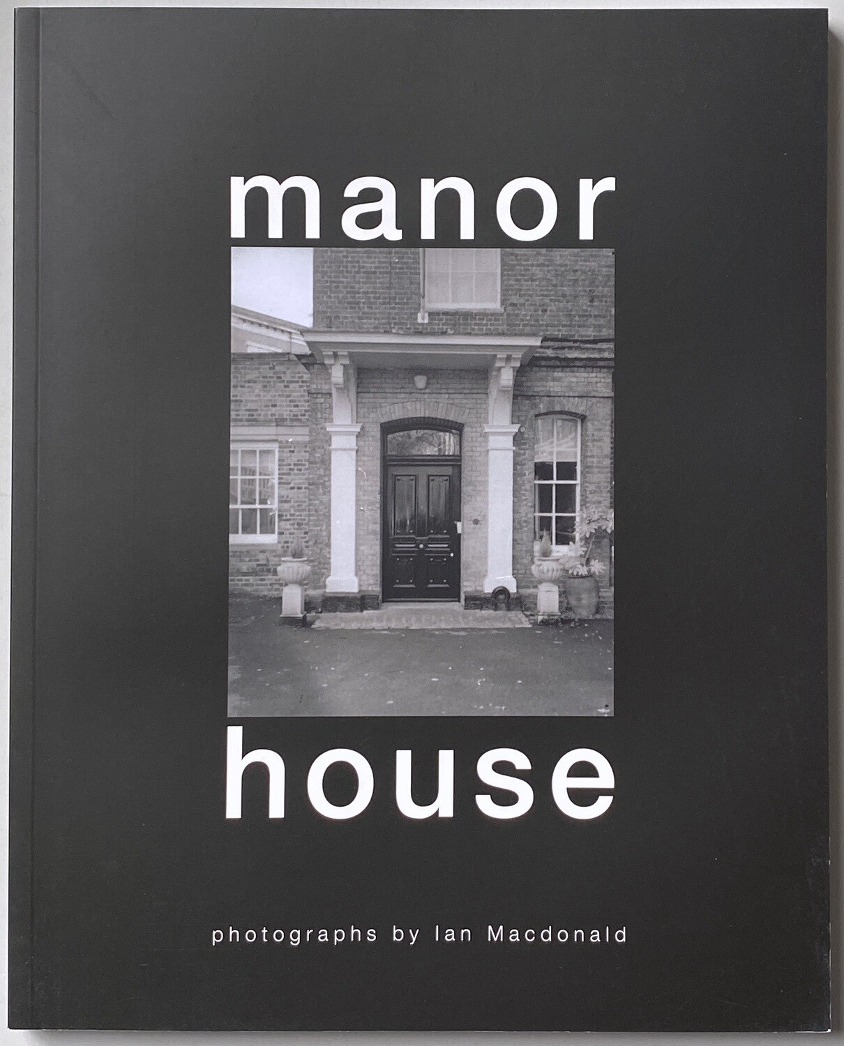 [SIGNED] IAN MACDONALD MANOR HOUSE