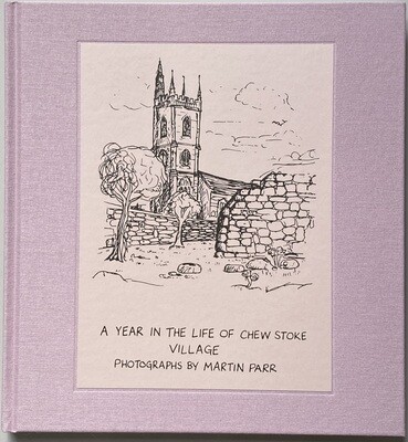 [SIGNED] MARTIN PARR A YEAR IN THE LIFE OF CHEW STOKE VILLAGE