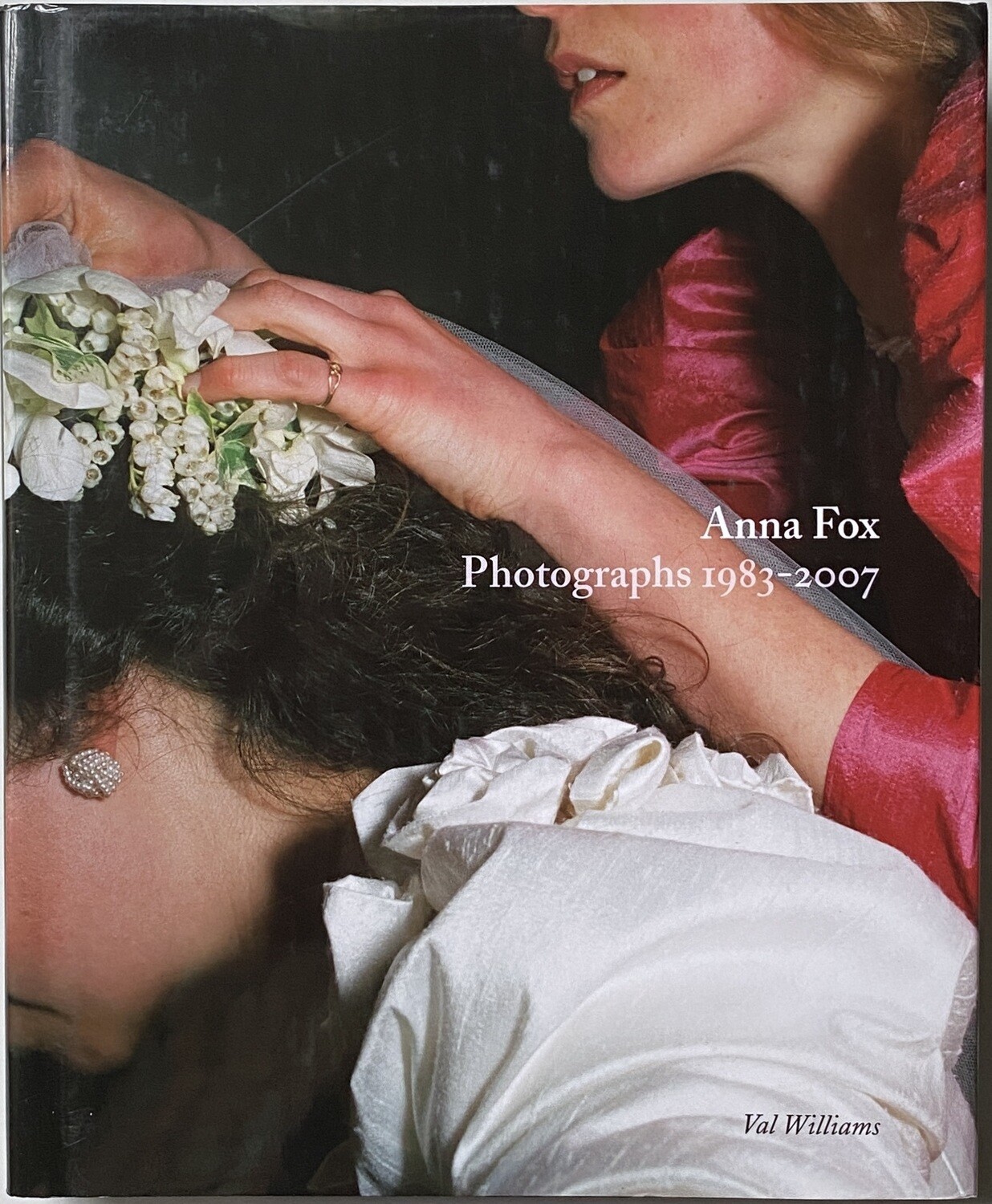 [SIGNED] ANNA FOX PHOTOGRAPHS 1983-2007
