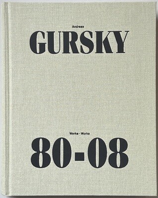 Andreas Gursky Werke / Works 80-08