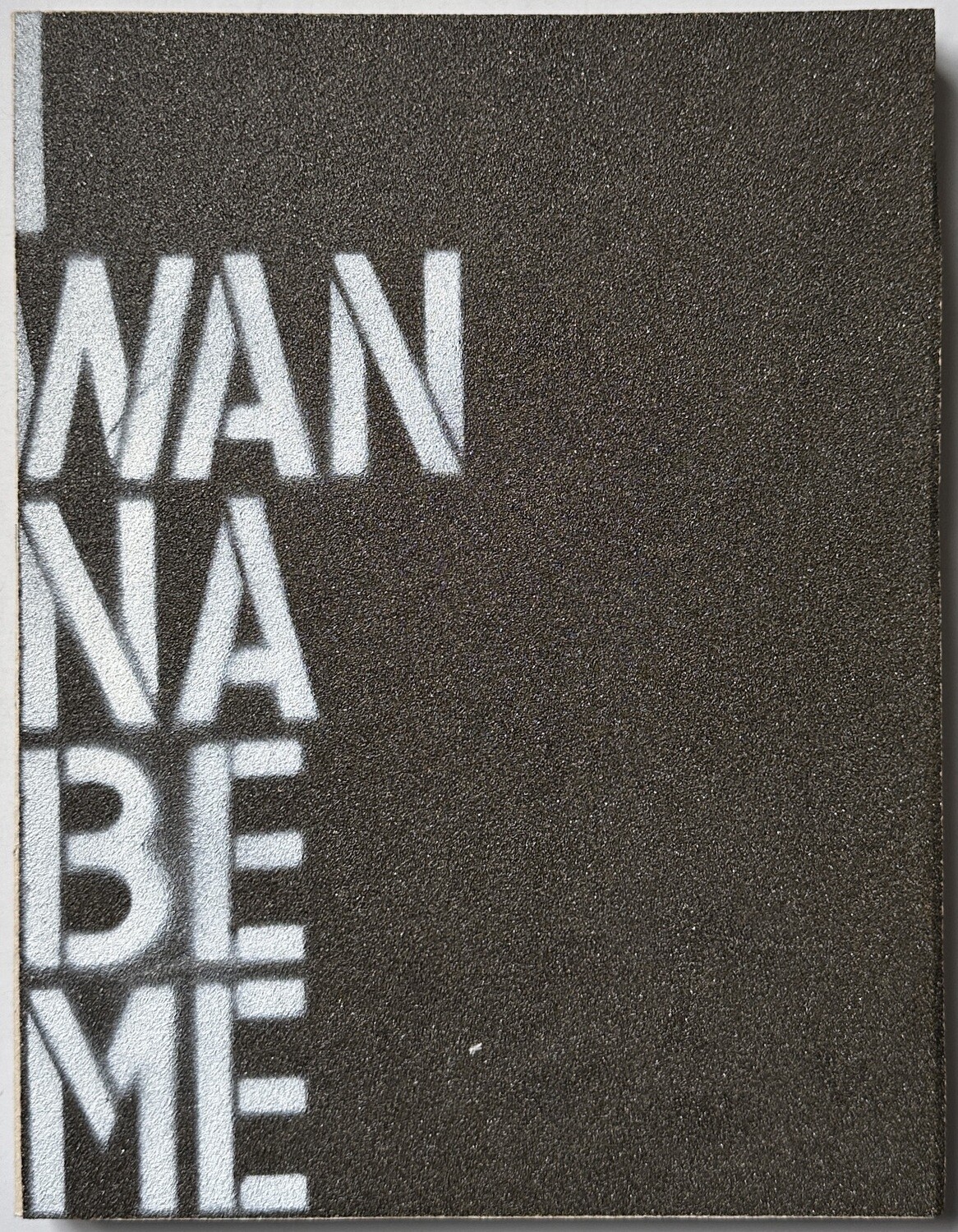 I Wanna Be Me Sandpaper