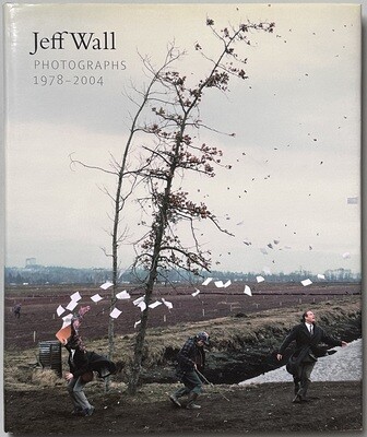 Jeff Wall Photographs 1978-2004 Jeff Wall Photographs 1978-2004