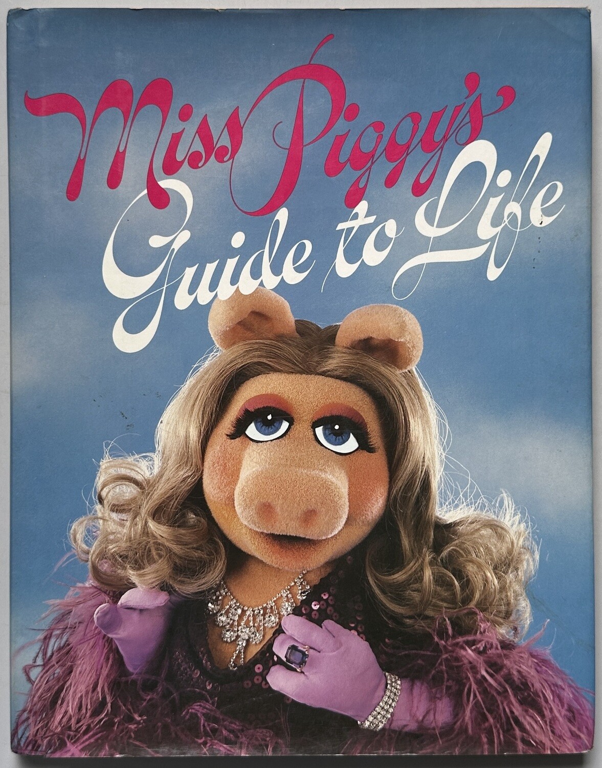 Miss Piggy's Guide to Life