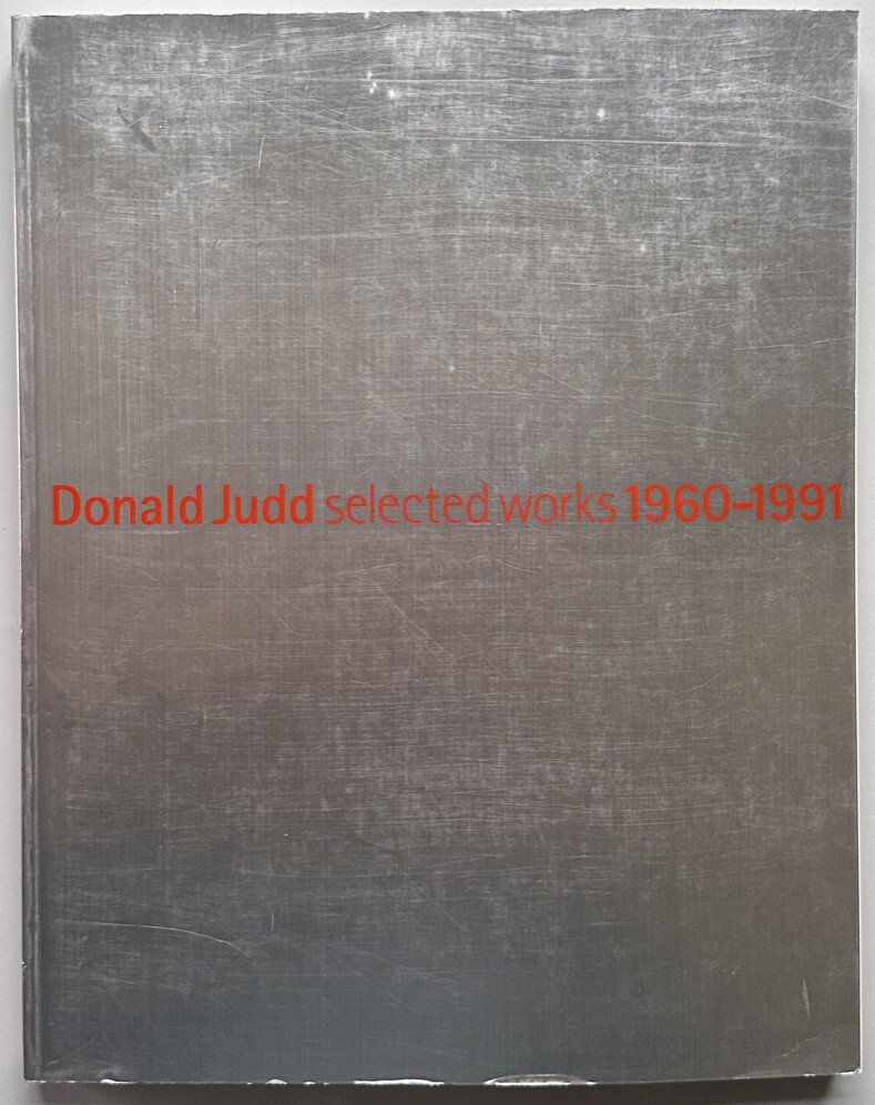 Donald Judd Selected Works 1960-1991