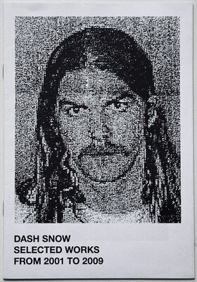 Dash Snow Selected Works from 2001 to 2009