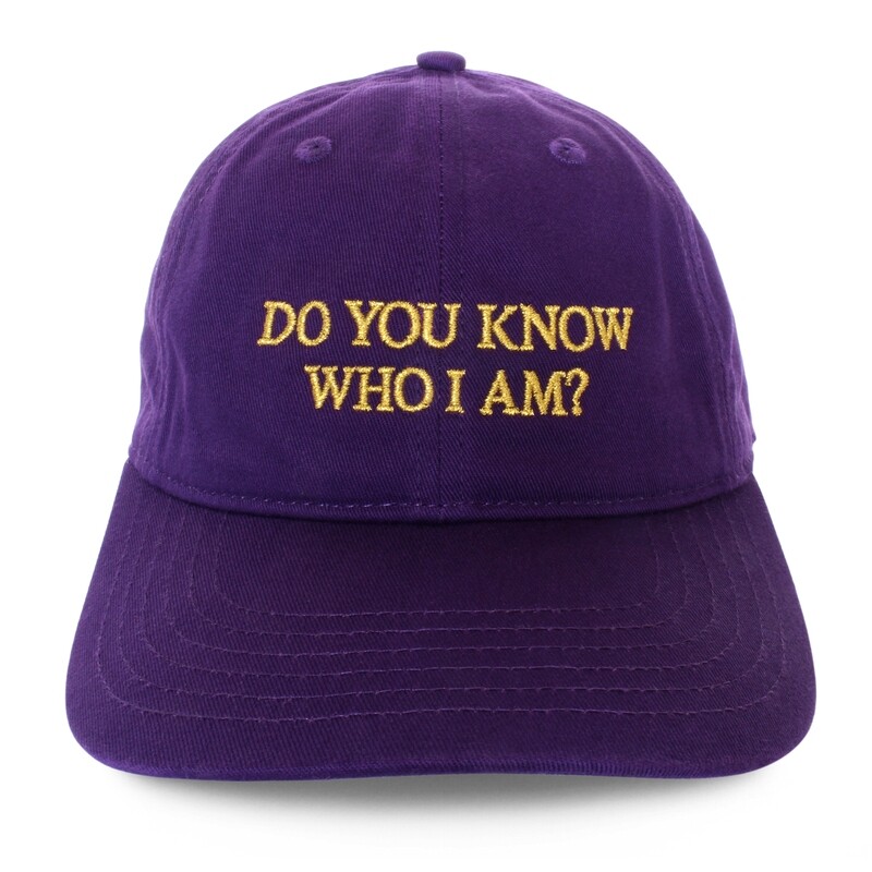 DO YOU KNOW WHO I AM? hat (PURPLE)