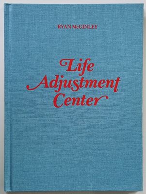 Life Adjustment Center Ryan McGinley