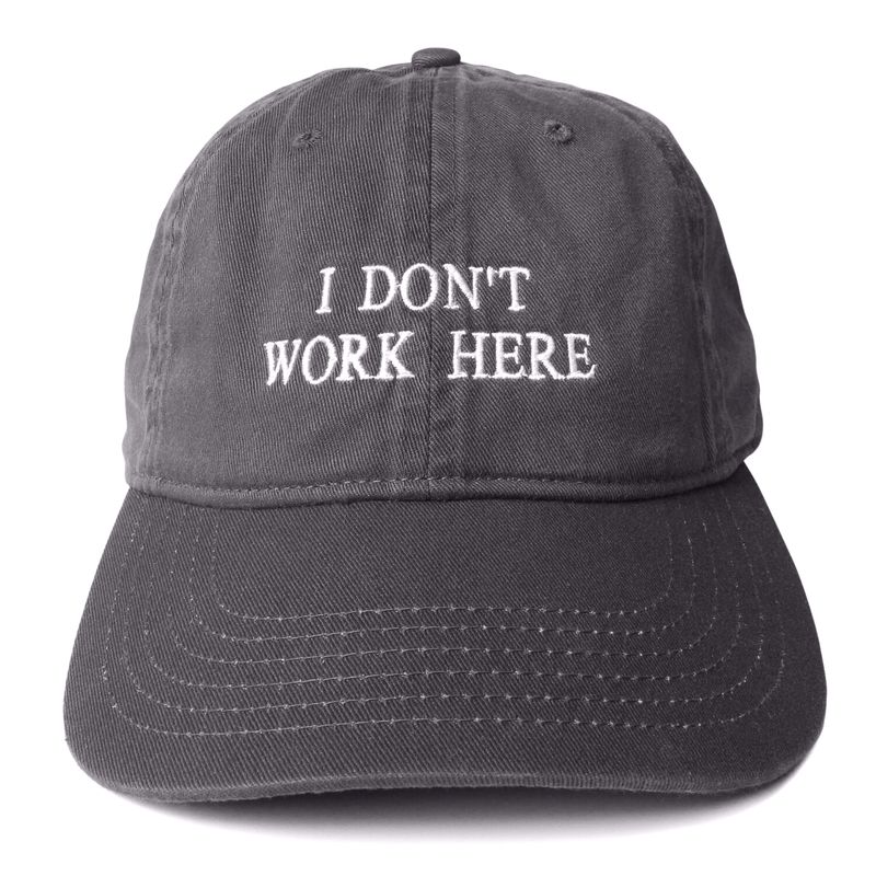 SORRY I DON'T WORK HERE hat (Grey)