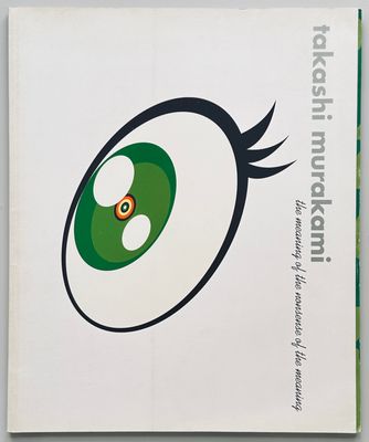 Takashi Murakami The Meaning of The Nonsense of The Meaning