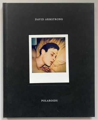 David Armstrong Polaroids David Armstrong Polaroids
