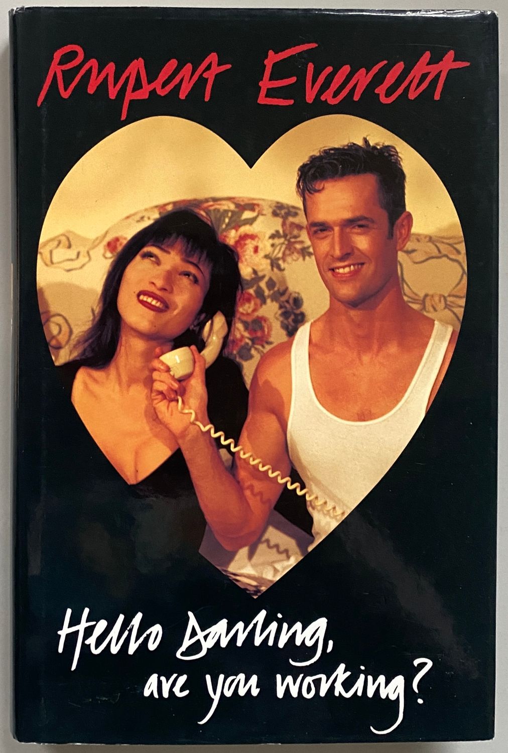 [SIGNED] RUPERT EVERETT HELLO DARLING ARE YOU WORKING?