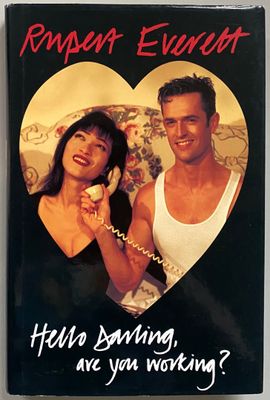 [SIGNED] RUPERT EVERETT HELLO DARLING ARE YOU WORKING?