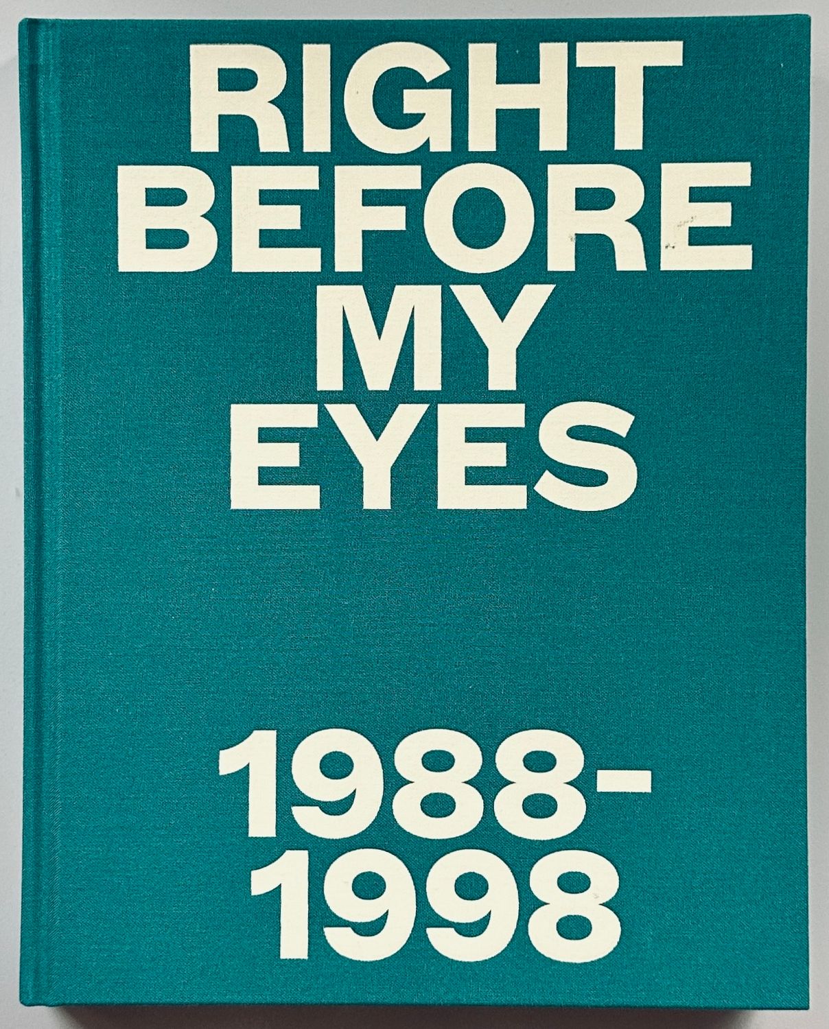 [SIGNED] JACOB ROSENBERG RIGHT BEFORE MY EYES 1988-1998
