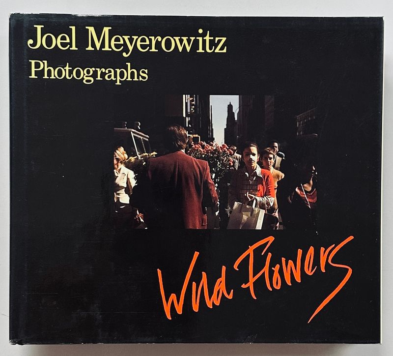 [SIGNED] JOEL MEYEROWITZ WILD FLOWERS