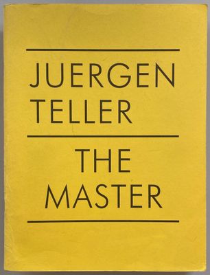 Juergen Teller The Master IV