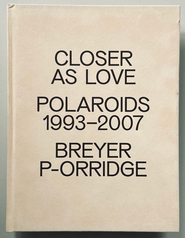 Closer As Love Breyer P-Orridge