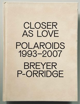 Closer As Love Breyer P-Orridge
