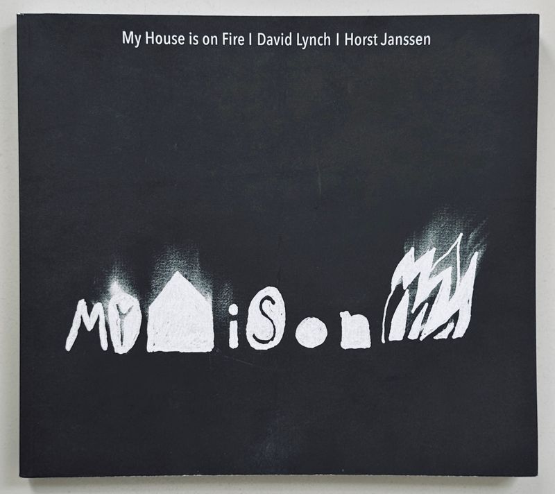 David Lynch My House is on Fire