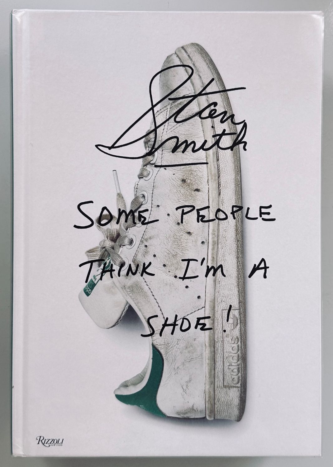 Stan Smith Some People Think I'm A Shoe