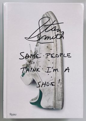 Stan Smith Some People Think I'm A Shoe