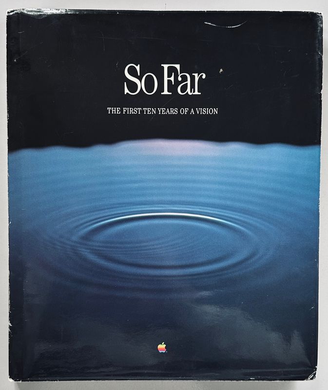 So Far Apple The First Ten Years of a Vision