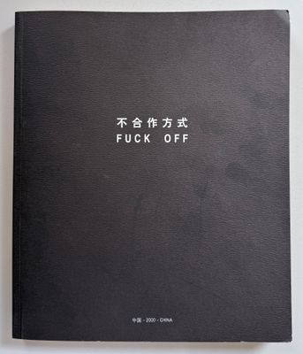 [SIGNED] AI WEIWEI FUCK OFF