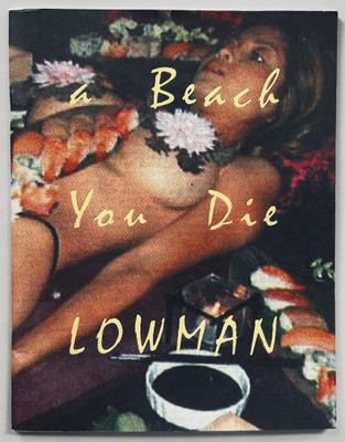 Nate Lowman Lifes A Beach and Then You Die