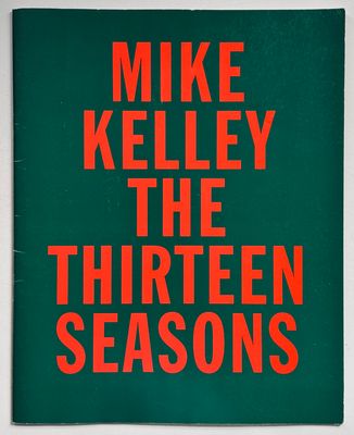 Mike Kelley The Thirteen Seasons