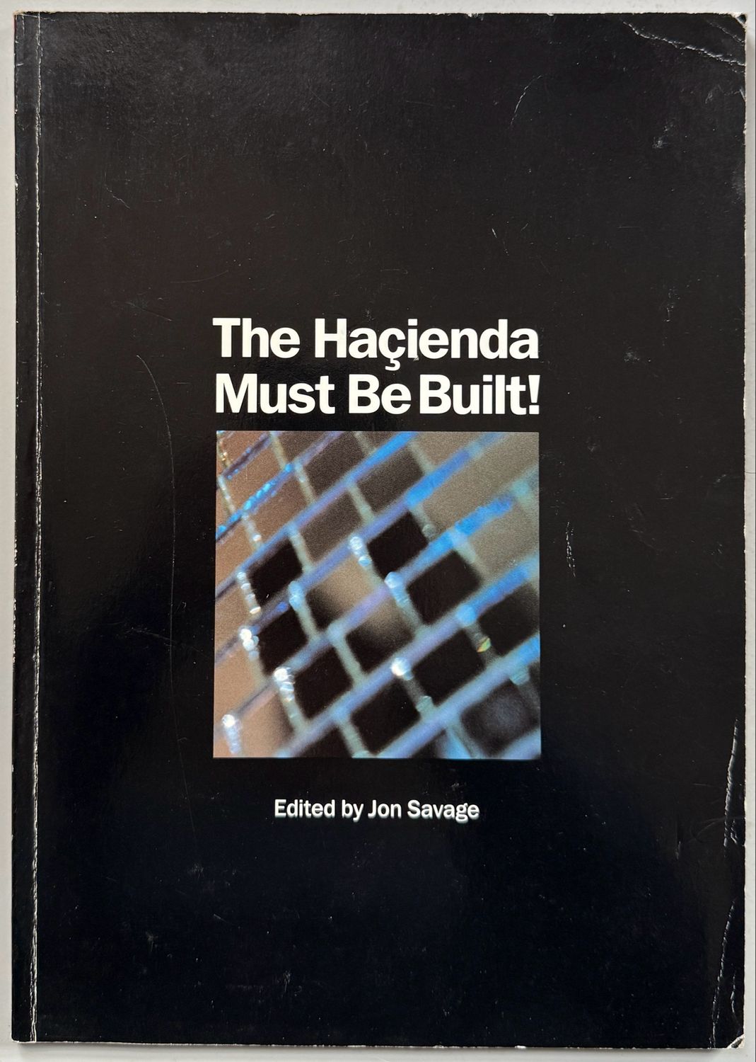 The Hacienda Must Be Built