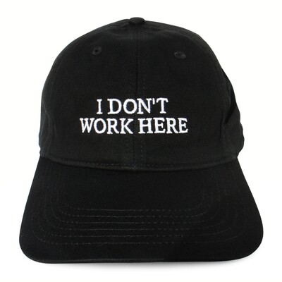 SORRY I DON'T WORK HERE hat (Black)