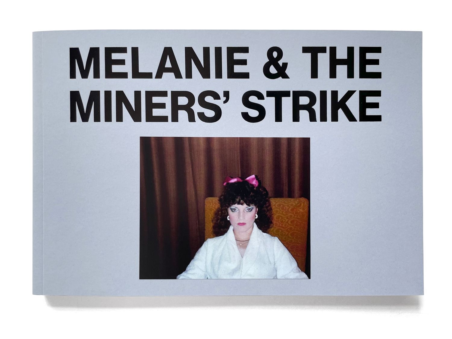 Melanie & The Miners' Strike Melanie & The Miners' Strike