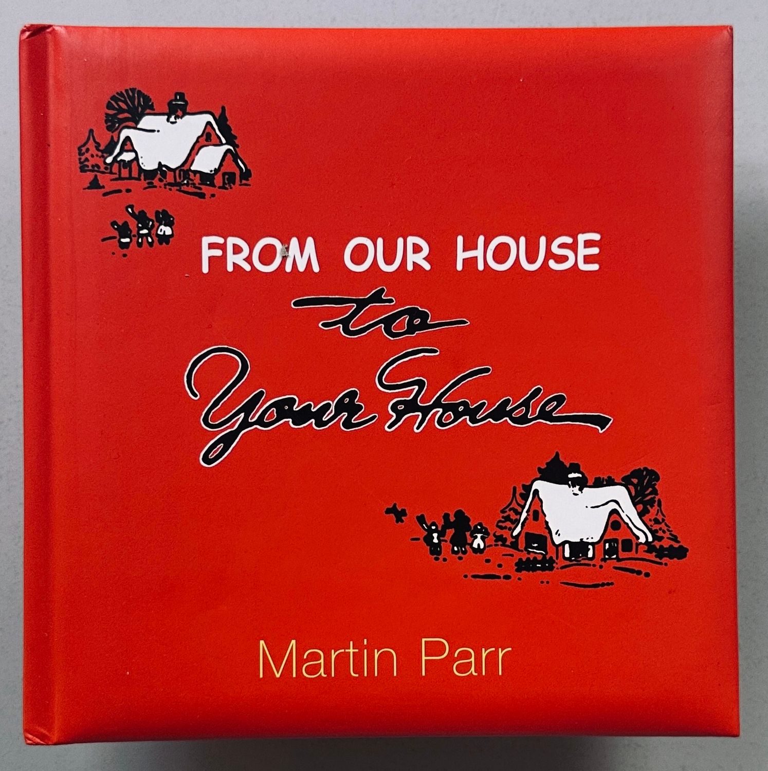 [SIGNED] MARTIN PARR FROM OUR HOUSE TO YOUR HOUSE